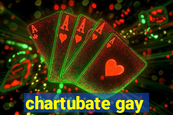 chartubate gay